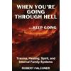 Great Mystery Press When You're Going Through Hell ...Keep Going: Trauma, Healing, Spirit, and Internal Family Systems