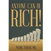 CreateSpace Independent Publishing Platf Anyone Can Be Rich!: A Psychiatrist Provides the Mental Tools to Build Your Wealth