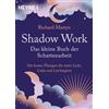 HEYNE Shadow Work - Das kleine Buch der Schattenarbeit: Die besten Übungen für mehr Licht, Liebe und Leichtigkeit