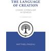 CreateSpace Independent Publishing Platf The Language of Creation: Cosmic Symbolism in Genesis: A Commentary