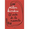Milan Kundera El Arte de la Novela (Tascabile)