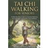 Marian Colewood Tai CHI Walking for Seniors (Tascabile)