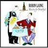 Robin Laing Whiskey for Breakfast (CD) Album
