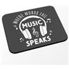 Fabulous Tappetino per mouse nero - Where Words Fail Music Speaks Music Musician Song - (dimensioni 24 x 20 cm)