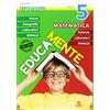 Tre Sei Scuola Educamente. Italiano. Matematica. Per la Scuola elementare