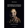 Morlacchi Ritorno in Sicilia. Gente e storie dello scorso millennio. Ediz. illustrata
