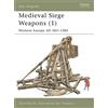 Osprey Publishing Medieval Siege Weapons (1): Western Europe AD 585-1385