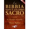 Uno Editori La Bibbia non è un libro sacro. Il grande inganno. Audiolibro. CD Audio formato MP3 (Vol. 1)