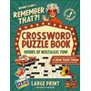 Practical Use Publishing Remember That?! Crossword Puzzle Book For Adults & Seniors: Keep Your Mind Tack-Sharp and Relive Nostalgic Memories from the 1950s-1990s
