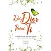 Ediciones Deja vu DE: DIOS PARA: TI: 77 señales de que Dios está contigo y que te acercarán más a Él.