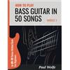How To Play Bass Dot Com How To Play Bass Guitar In 50 Songs Module 2: An 80-20 Device Method Book For Beginners