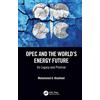 CRC Press OPEC and the World's Energy Future: Its Legacy and Promise