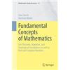 Springer Fundamental Concepts of Mathematics: Set-Theoretic, Algebraic, and Topological Foundations as well as Real and Complex Numbers: 15