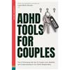 LearnWell Books ADHD Tools For Couples: The 8 Techniques We Use To Create Love, Stability And Understanding In Our ADHD Relationship