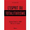 Hors-d'atteinte L'esprit du totalitarisme: George Orwell et 1984 face au XXIe siècle