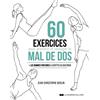 Le Courrier du Livre 60 exercices pour prévenir et soulager le mal de dos: + Les bonnes postures à adopter au quotidien