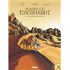 Glénat Isabelle Eberhardt: La vagabonde des sables
