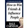 snowballpublishing How To Win Friends And Influence People: A Condensation From The Book