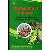 Autor Horticultural Therapy: A Complete Guide to the Theories, Applications, and Techniques of Healing Through Green Nature