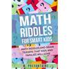 CreateSpace Independent Publishing Platf Math Riddles For Smart Kids: Math Riddles And Brain Teasers That Kids And Families Will love