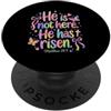 Christian Scripture Inspirational Bible Egli non è qui, è risorto Matteo 28:6 Pasqua cristiana PopSockets PopGrip Adesivo
