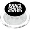 Protector Minimalist Streetwear Humorous Divertente dicendo non scherzare con mia sorella sarcastica PopSockets PopGrip per MagSafe