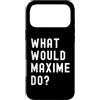 What Would Maxime Do? Birthday Name Funn Custodia per iPhone 17 Pro Max Cosa Avrebbe Fatto Maxime?