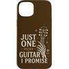 One More Guitar Custodia per iPhone 15 Plus Just One More Guitar I Promise Chitarrista Musica Umorismo