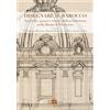 Artemide Disegnare il Barocco. Tecniche, prassi e teorie dell'architettura nella Roma del Seicento. Ediz. illustrata
