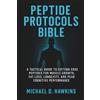 Michael D Hawkins Peptide Protocols Bible (Tascabile)