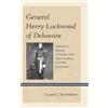 Lloyd J. Matthews General Henry Lockwood of Delaware (Copertina rigida)