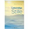 Silvia Ostertag Lebendige Stille: Einstimmung und Einübung (Copertina rigida)