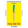 Jo Nesbo Macbeth (Tascabile) Shakespeare Retold