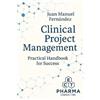 Juan Manuel Fernández López Clinical Project Management (Tascabile)