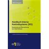 Dr. Oliver Bung Handbuch Interne Kontrollsysteme (IKS): Steuerung un (Tascabile)
