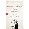 Irvin D. Yalom Marilyn Yalom Regin Unzertrennlich: Über den Tod und (Tascabile)