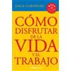 Dale Carnegie Cómo disfrutar de la vida y el trabajo / How to Enjoy (Tascabile)