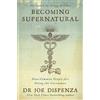 Joe Dispenza Becoming Supernatural (Tascabile)