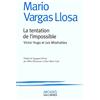 GALLIMARD La tentation de l'impossible: Victor Hugo et Les Misérables