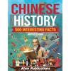Ahoy Publications Chinese History: 500 Interesting Facts About China: 500 Interesting Facts About Chinese History