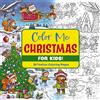 Applesauce Press Color Me Christmas for Kids!: 30 Festive Coloring Pages (Festive Coloring Book for Kids Ages 3-9)