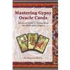 M Jacqueline Murray Mastering Gypsy Oracle Cards: Advanced Guide to Interpreting the Sibilla della Zingara