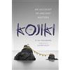 Columbia University Press The Kojiki: An Account of Ancient Matters