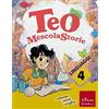 Erickson Scuola Teo MescolaStorie. Con Letture, Scrittura, Grammatica, Laboratori arte e musica. Per la 4ª classe della Scuola elementare. Con e-book. Con espansione online (Vol. 1)