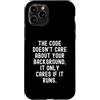 Coding Mindset Programmer Tech Logic Log Custodia per iPhone 11 Pro Il codice non si preoccupa del tuo background, si preoccupa solo