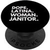 Dope Janitor Career Culture Dope Latina Donna Pulitore Patrimonio Latino Orgoglio ispanico PopSockets PopGrip Adesivo
