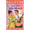 Vhs VIA DEL MALE (LA) (Elvis Presley)