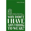 Simon & Schuster Why Don't I Have Anything to Wear?: Spend Less. Shop Smarter. Revolutionise Your Wardrobe