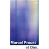 FOYER DE L AME Marcel Proust et Dieu: 4