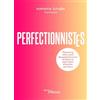 EYROLLES Perfectionnistes: Découvrez votre profil de perfectionniste et faites de votre désir d'exceller une force